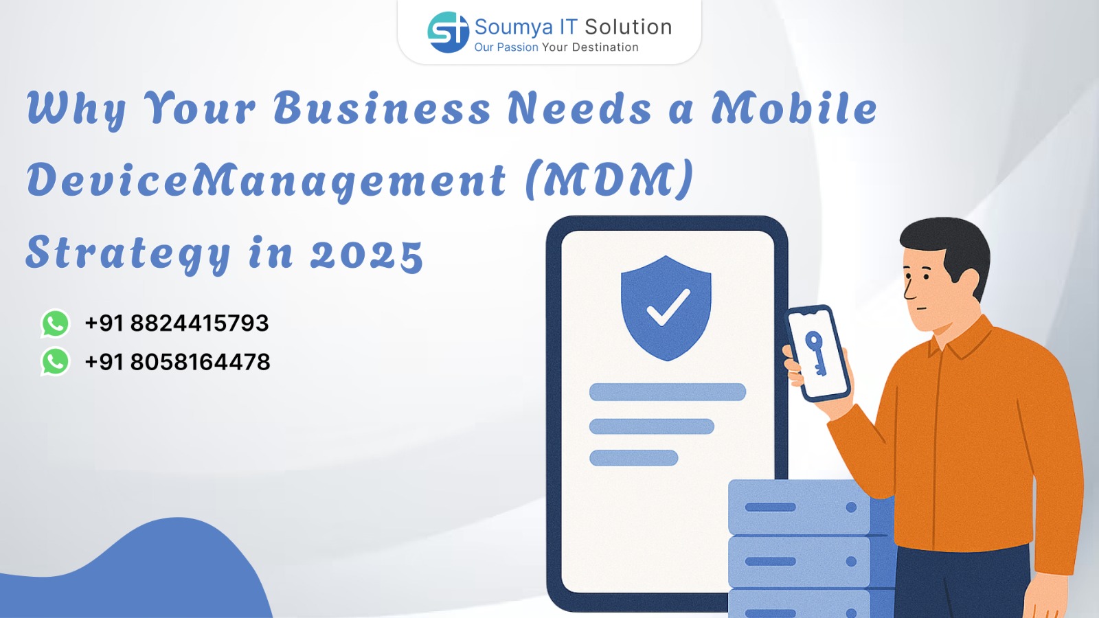 Why Your Business Needs a Mobile Device Management (MDM) Strategy in 2025